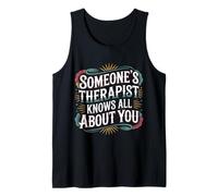 Someone's Therapist Knows All About You Pun Drama - Débardeur