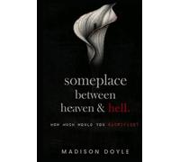 Someplace Between Heaven & Hell
