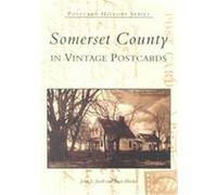 Somerset County in Vintage Postcards, The Postcard History Series Jason Rhodes, John E. Jacob (Auteur)