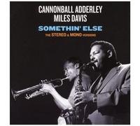 Cannonball Adderley & Miles Davi Somethin' Else: The Stereo & Mono Version (CD)