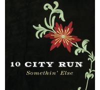 Somethin Else by 10 City Run