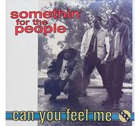 Somethin for the People - Can You Feel Me