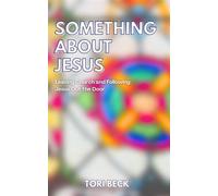 Something About Jesus: Leaving Church and Following Jesus Out the Door - Tori Beck - Tori Beck - ebook (ePub) - Livre