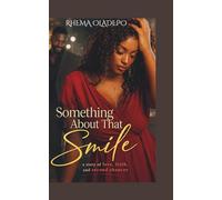 Something About That Smile: A story of love, faith, and second chances