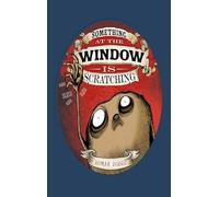 Something at the Window is Scratching