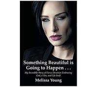 Something Beautiful Is Going To Happen . . .