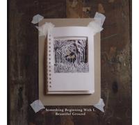 Something Beginning With L - Beautiful Ground [Import]