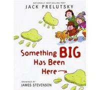 Something Big Has Been Here by Jack Prelutsky Jack Prelutsky (Auteur)