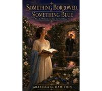 Something Borrowed, Something Blue: When God Writes the Love Story You Never Planned For