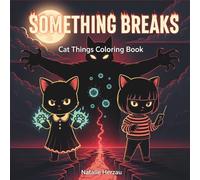 Something Breaks: Cat Things Coloring Book for Adults Featuring Chibi Cats, Kawaii Supernatural Art, and Eerie Small-Town Adventure Pages