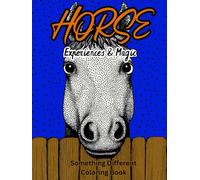 Something Different Coloring Book : Horse Experiences & Magic