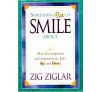Something Else to Smile About Zig Ziglar (Auteur)