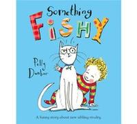 Something Fishy by Polly Dunbar Unknown (Auteur)