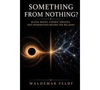 Something From Nothing?: Black Holes, Cosmic Origins, And Information Before the Big Bang