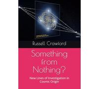 Something from Nothing?: New Lines of Investigation in Cosmic Origin