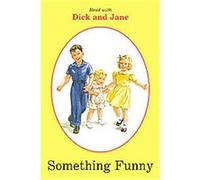 Something Funny, Read With Dick and Jane