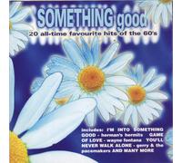 Something Good 20 All-time Favourite Hits of the 60's [Audio CD] Various