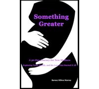 Something Greater: A 30-Day Journey for New Mothers