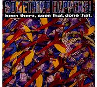 Something Happens - Been There, Seen, Done That. [Import]