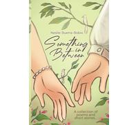 Something in Between: A Collection of Poems and Short Stories