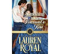 Something in the Viscount’s Kiss - Lauren Royal - Novelty Publishers, LLC dba Novelty Books - ebook (ePub) - Livre