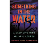 Something in the Water A Deep Dive into Aquatic Horror - Lisa Kroger - Beacon Press - ebook (ePub) - Livre