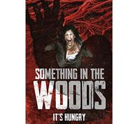 Something in the Woods