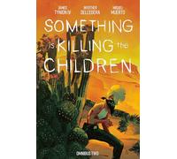Something Is Killing the Children Omnibus 2