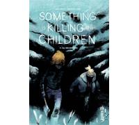 James Tynion IV – Something Is Killing the Children – Tome 9 : All Her Monsters – Cartonné