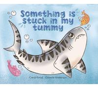 Something is stuck in my tummy