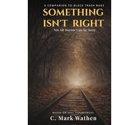 Something Isn’t Right: A Memoir of Horror Based on Real Fear