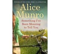 Something I've Been Meaning to Tell You: Winner of the Nobel Prize in Literature