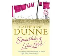Something Like Love - Catherine Dunne - Pan Macmillan - Livre en Anglais - Paperback Catherine DunneCatherine Dunne (Auteur)