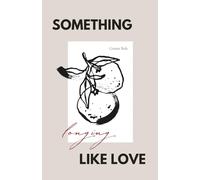 Something Like Love: Longing