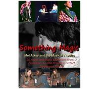 Something Magic -- Mel Atkey And The Musical Theatre