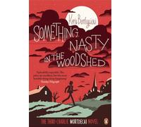 Something Nasty in the Woodshed: The Third Charlie Mortdecai Novel