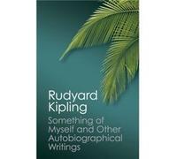 Something of Myself and Other Autobiographical Writings by Rudyard Kipling Rudyard Kipling, (Auteur)