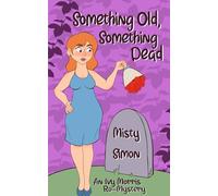 Something Old Something Dead: An Ivy Morris Ro-Mystery