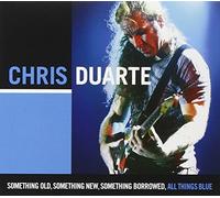 Something Old, Something New, Something Borrowed, All Things Blue by Chris Duarte (2009-11-23)