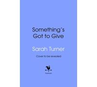 Something’s Got To Give - Sarah Turner - Transworld digital - ebook (ePub) - Livre