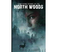 SOMETHING STINKS IN THE NORTH WOODS