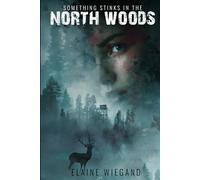 SOMETHING STINKS IN THE NORTH WOODS