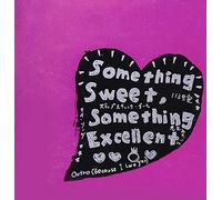 Something Sweet, Something Excellent