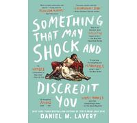Something That May Shock and Discredit You