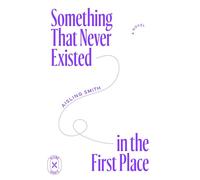 Something That Never Existed in the First Place - Aisling Smith - Ultimo Press - ebook (ePub) - Livre