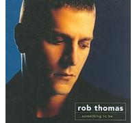Something to Be by Rob Thomas [Compact Disc] NEUF