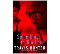 Something to Die for Travis Hunter (Auteur)