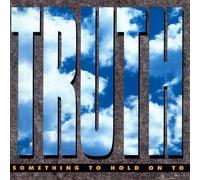 Something to Hold On To by Truth (1992-08-02)
