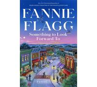 Something to Look Forward To Fictions - Fannie Flagg - Random House - ebook (ePub) - Livre