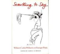 Something to Say W.C. Williams on Younger Poets by William Carlos Williams Hardcover Book William Carlos Williams (Auteur)